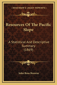 Resources Of The Pacific Slope