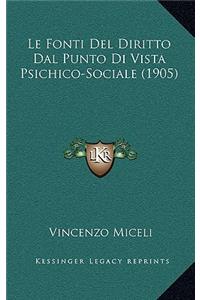 Le Fonti Del Diritto Dal Punto Di Vista Psichico-Sociale (1905)