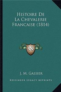 Histoire De La Chevalerie Francaise (1814)