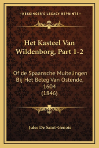 Het Kasteel Van Wildenborg, Part 1-2