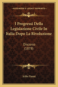 I Progressi Della Legislazione Civile In Italia Dopo La Rivoluzione