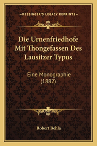 Urnenfriedhofe Mit Thongefassen Des Lausitzer Typus