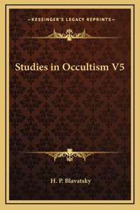 Studies in Occultism V5