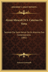Alcuni Miracoli Di S. Caterino Da Siena