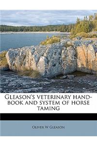 Gleason's Veterinary Hand-Book and System of Horse Taming