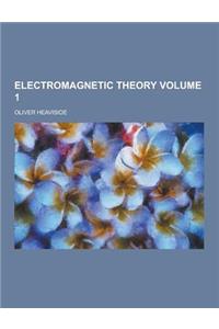 Electromagnetic Theory Volume 1