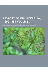 History of Philadelphia, 1609-1884 Volume 3