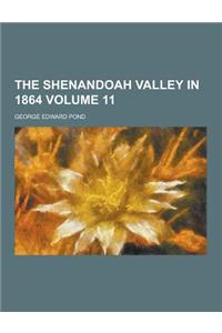 The Shenandoah Valley in 1864 Volume 11