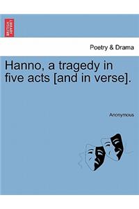 Hanno, a Tragedy in Five Acts [And in Verse].