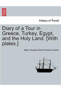 Diary of a Tour in Greece, Turkey, Egypt, and the Holy Land. [With Plates.] Vol. II