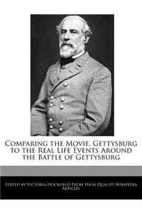 Comparing the Movie, Gettysburg to the Real Life Events Around the Battle of Gettysburg