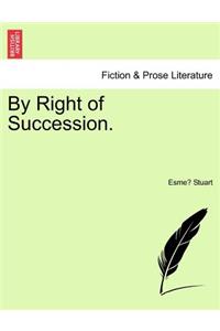 By Right of Succession.
