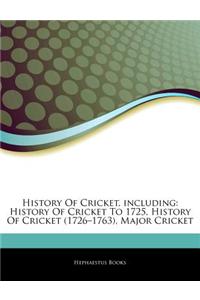 Articles on History of Cricket, Including: History of Cricket to 1725, History of Cricket (1726 