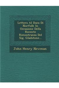 Lettera Al Duca Di Norfolk in Occasione Della Recente Rimostranza del Sig. Gladstone...
