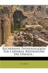 Recherehes Physiologiques Sur L'appareil Respiratoire Des Oiseaux...