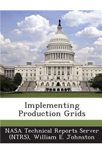 Implementing Production Grids