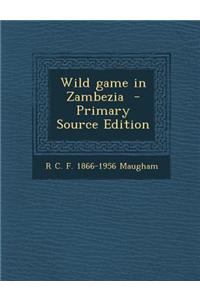 Wild Game in Zambezia
