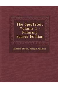 The Spectator, Volume 1