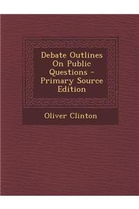 Debate Outlines on Public Questions