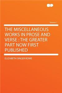 The Miscellaneous Works in Prose and Verse