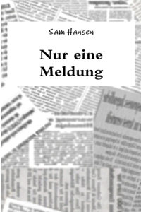 Nur Eine Meldung