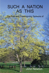 Such A Nation as This the Fast and Thanksgiving Sermons