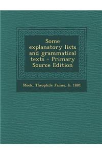 Some Explanatory Lists and Grammatical Texts - Primary Source Edition