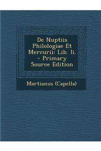 de Nuptiis Philologiae Et Mercurii: Lib. II.