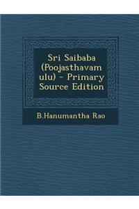 Sri Saibaba (Poojasthavamulu) - Primary Source Edition