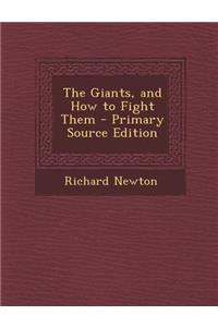 The Giants, and How to Fight Them - Primary Source Edition