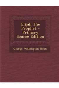 Elijah the Prophet