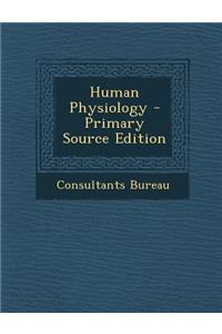 Human Physiology - Primary Source Edition