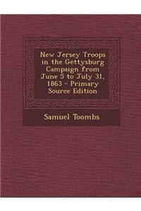 New Jersey Troops in the Gettysburg Campaign from June 5 to July 31, 1863