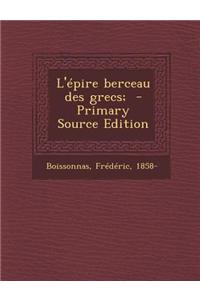 L'Epire Berceau Des Grecs; - Primary Source Edition