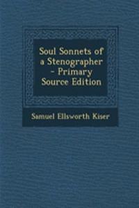 Soul Sonnets of a Stenographer - Primary Source Edition