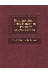 Naturgeschichte Des Menschen - Primary Source Edition