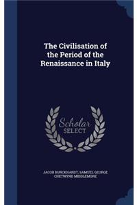 The Civilisation of the Period of the Renaissance in Italy