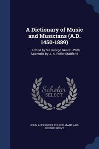 Dictionary of Music and Musicians (A.D. 1450-1889)