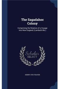 Sagadahoc Colony: Comprising the Relation of a Voyage Into New England; (Lambeth Ms.)