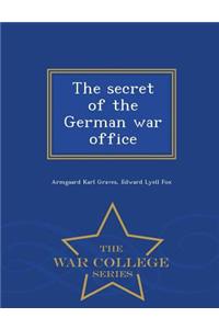 Secret of the German War Office - War College Series