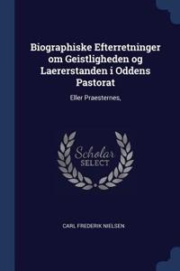 Biographiske Efterretninger om Geistligheden og Laererstanden i Oddens Pastorat