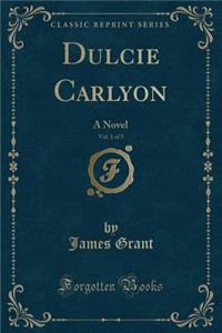 Dulcie Carlyon, Vol. 1 of 3