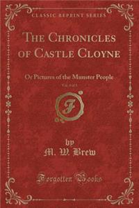 The Chronicles of Castle Cloyne, Vol. 3 of 3: Or Pictures of the Munster People (Classic Reprint)