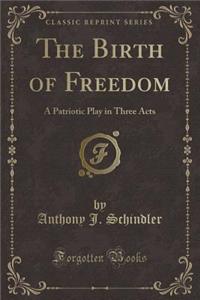 The Birth of Freedom