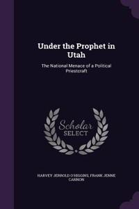 Under the Prophet in Utah