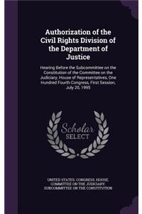 Authorization of the Civil Rights Division of the Department of Justice