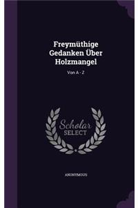 Freymüthige Gedanken Über Holzmangel