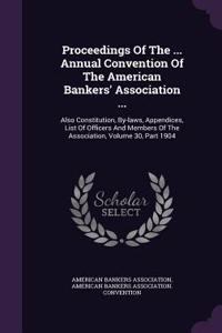 Proceedings of the ... Annual Convention of the American Bankers' Association ...