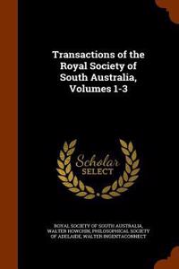 Transactions of the Royal Society of South Australia, Volumes 1-3