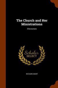 Church and Her Ministrations: Discourses